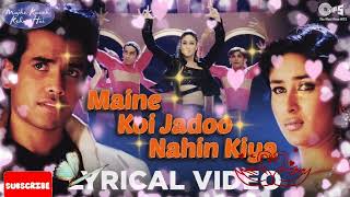 मैंने कोई जादू नहीं किया Maine Koi Jadoo Nahi kiya sing by me from the movie, Mujhe Kucch Kehna Hai