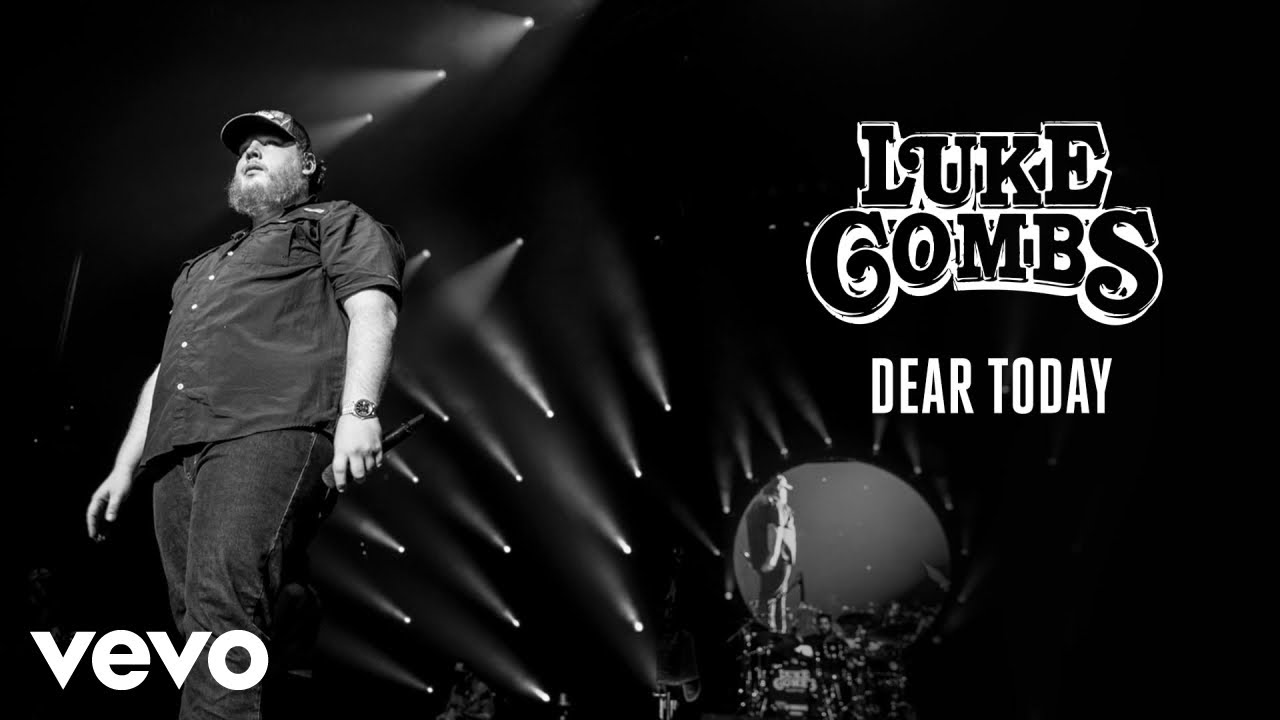 Luke Combs - Dear Today Luke Combs - Dear Today