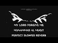 My Lord Forgive Me - (Muhammad Al Muqit) - (Slowed Reverb) - English Bangla Subtitle  - (MenTal7262)