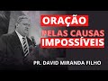 oraÇÃo das causas impossÍveis pastor david miranda filho