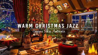 Cozy Christmas Coffee Shop Ambience & Relaxing Instrumental Christmas Jazz Music ~ Fireplace Sounds
