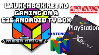 LaunchBox Retro Gaming on a £35 Android TV Box - setup, RetroArch and standalone emulators