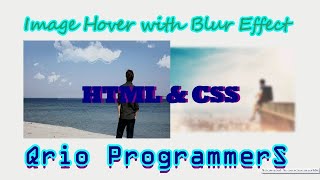Image Hover with Blur Effect using HTML & CSS only || Qrio ProgrammerS