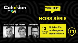 Webinaire Cohésion Hors-Série : Maîtriser l’art du changement organisationnel