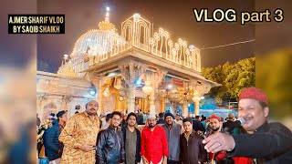 Azim Naza and team at Ajmer Sharif vlog by saqib shaikh Khwaja Ka Mela aaya Hai Chalo part 3 vlog