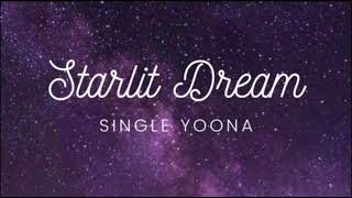 Yoona (윤아) 'Starlit Dream' Official Teaser