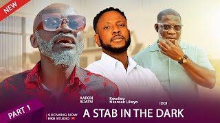 A STAB IN THE DARK💔FULL MOVIE PART 1 FT (KWADWO NKANSAH LILWYN AARON STUNNA) #kumawood #twimovies