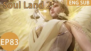 ENG SUB | Soul Land 2 [EP83 Part2]