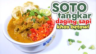 RESEP SOTO TANGKAR DAGING SAPI KHAS BETAWI  __ GURIH SEGERRR BANYAK REMPAHNYA