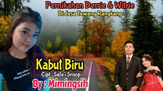 KABUT BIRU ( Safe'i Sroop ) By : MIMINGSIH ~ Pernikahan DERRIE & WITRIE  di desa TEWANG RANGKANG