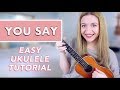 You Say - Lauren Daigle (EASY UKULELE TUTORIAL)