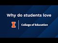 Why Students Love the College of Education at Illinois