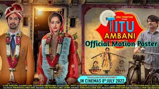 Titu Ambani Motion Poster | Tushar Pandey, Deepika Singh Goyal | Titu Ambani Release date Updates