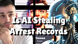 Is AI Stealing Arrest Records