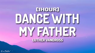 Dance With My Father (Lyrics) - Luther Vandross [1HOUR]
