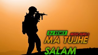 Maa Tujhe Salam Dj Remix | 74th Independence Day Remix | Music Guru 2