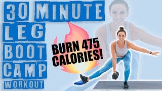 30 Minute Leg Boot Camp Workout 🔥Burn 475 Calories!🔥