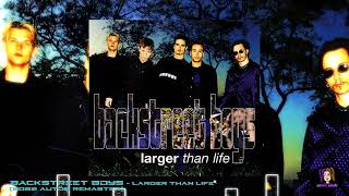 Backstreet Boys - Larger Than Life (2022 auto9 Remaster)
