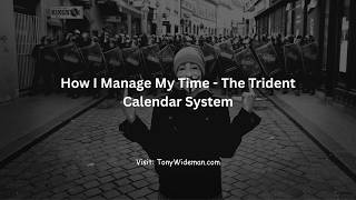How I Manage My Time - The Trident Calendar System