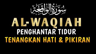 Ayat Al Quran Pengantar Tidur, Surat Al Waqiah Pembuka Pintu Rezeki, Penenang Hati & Pikiran