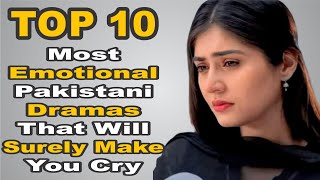 Top 10 Most Emotional Pakistani Dramas That Will Surely Make You Cry | The House of Entertainment