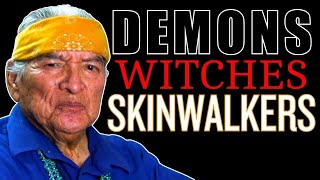 Skinwalkers, Demons, and the Evil One.