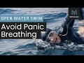 Triathlon Open Water Swimming Tips - 3 Ways to Improve Your Breathing and Conquer Panic