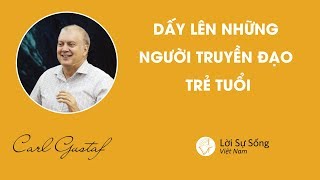 Bài Giảng: Dấy Lên Những Người Truyền Đạo Trẻ Tuổi | Mục Sư Carl GusTaf | HTNS 11/2018