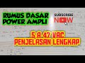 RUMUS DASAR POWER AMPLI 5 A 47 Vac||PENJELASAN LENGKAP