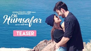 Song Teaser: Oh Humsafar | Neha Kakkar & Himansh Kohli | Tony Kakkar | Full Song Releasing Tomorrow
