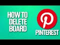 How To Delete Pinterest Board