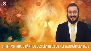 Shir Hashirim: o Cântico dos Cânticos do Rei Salomão [Cantado]