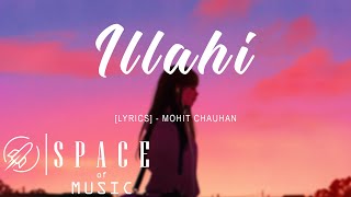 Ilahi [LoFi] [Lyrics] - Arijit Singh | Bollywood Lofi Music | SPACE OF MUSIC