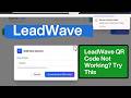 LeadWave QR Code Not Working? Try This