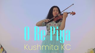 O Re Piya | Kushmita KC | Madhuri Dixit | Rahat Fateh Ali Khan | Salim-Sulaiman | Violin Cover