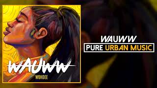 Wohdee - Wauww | Pure Urban Music