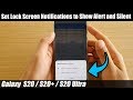 Galaxy S20/S20+: Set Lock Screen Notifications to Show Alert Only / Alert and Silent Notifications