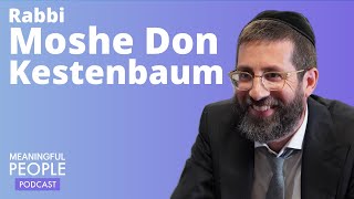 How to Master Our Middos \u0026 Be the Best Parent | Rabbi Moshe Don Kestenbaum - Meaningful People #14