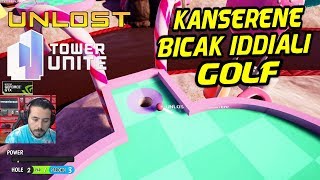 UNLOST EKİPLE KANSERENE BIÇAK VERME İDDİALI GOLF TOWER UNİTE (22.12.2017)