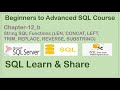Chapter-12b SQL STRING Functions (LEN, CONCAT, LEFT, TRIM, REPLACE, SUBSTRING )