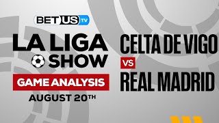 Celta Vigo vs Real Madrid | La Liga Expert Predictions, Soccer Picks & Best Bets