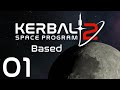 Kerbal Space Program 2 | Based | Episode 01