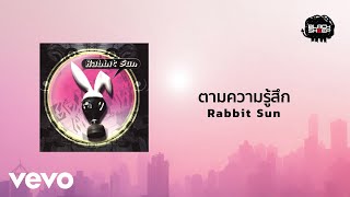 Rabbit Sun - ตามความรู้สึก (Official Lyric Video)