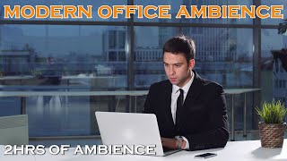 Modern office interior ambience sounds for remote work and study (2hrs)