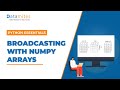 Broadcasting using Numpy with an example - Python Tutorial