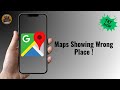 Google Maps Not Showing Correct Location? Try This Fix (2025)