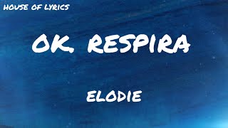 Elodie - OK, RESPIRA (Testo/Lyrics)