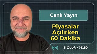 Piyasalar Açılırken 60 Dakika / 8 Ocak 2024