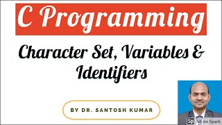 Character Set, Variables and Identifiers, Rules for Creating Variable Names with Examples-Lecture 02