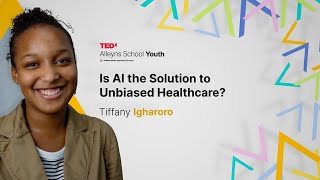 Is AI the solution to unbiased healthcare? | Tiffany Igharoro | TEDxAlleyns School Youth